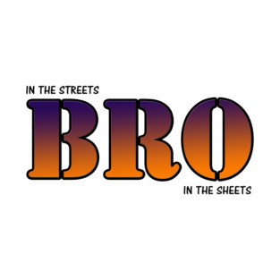 BRO IN THE SHEETS T-Shirt
