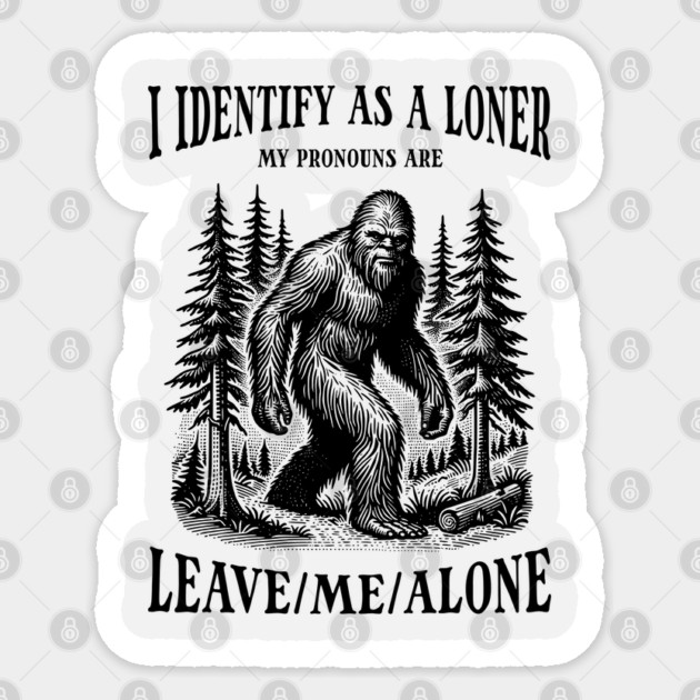 Bigfoot Introvert Funny Pronouns Sticker by Paranormalshirts