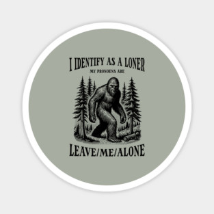 Bigfoot Introvert Funny Pronouns Magnet