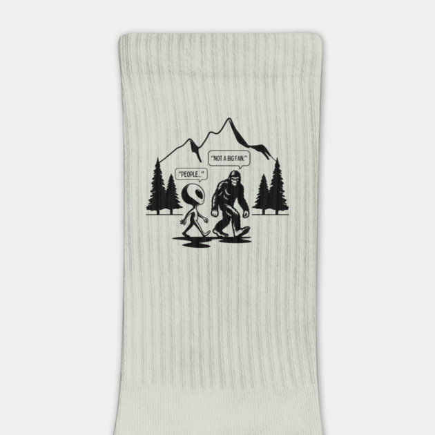 Bigfoot Funny - People Not a Big Fan by Paranormalshirts