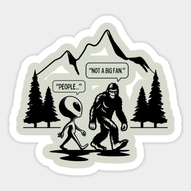 Bigfoot Funny - People Not a Big Fan Magnet by Paranormalshirts