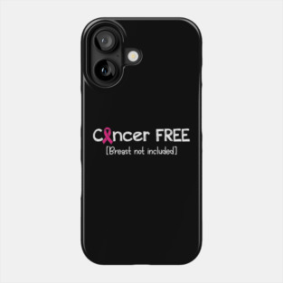 Cancer FREE- Breast Cancer Gifts Breast Cancer Awareness Phone Case