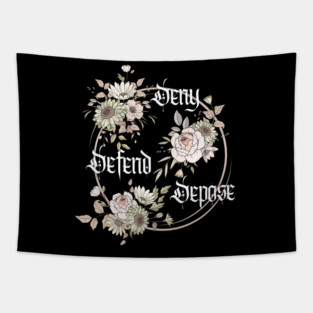 Deny, Defend, Depose Tapestry