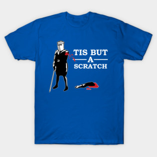Tis-But-A-Scratch T-Shirt