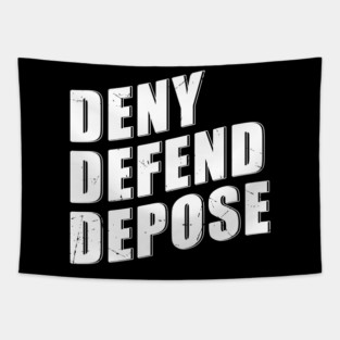Deny-Defend-Depose Tapestry