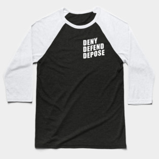 Deny-Defend-Depose Baseball T-Shirt