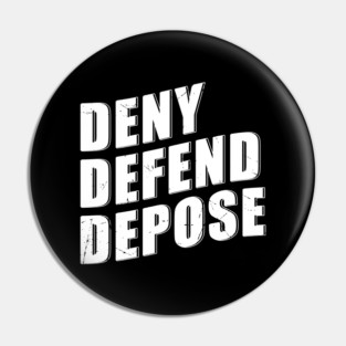 Deny-Defend-Depose Pin