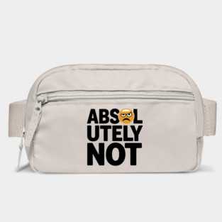 Absolutely Not Sassy Sarcastic Attitude Bag