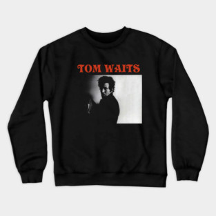 Tom-Waits Crewneck Sweatshirt