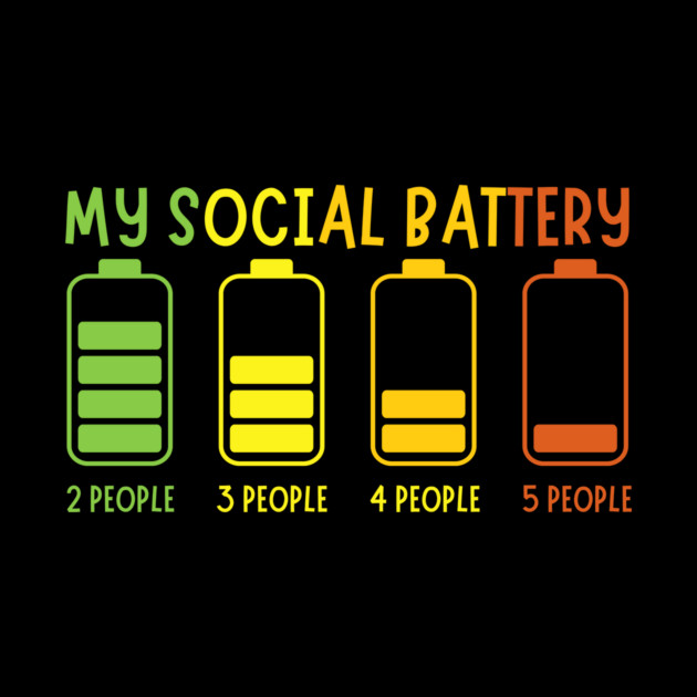 Funny Introvert My Social Battery Sarcasm by The WYLD Tribe