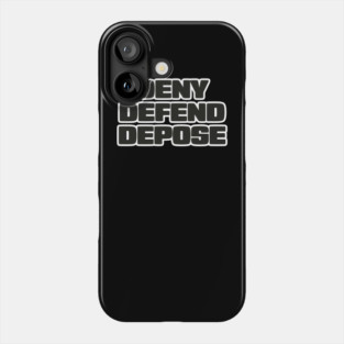 deny-defend-depose Phone Case