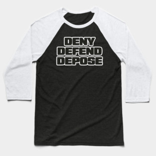 deny-defend-depose Baseball T-Shirt