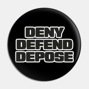 deny-defend-depose Pin