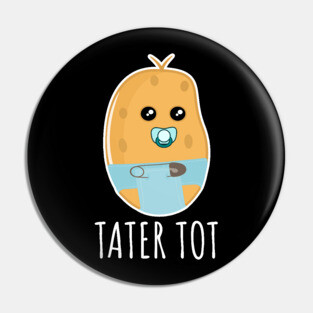 Tater Tot Pin