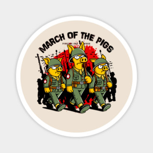 MARCH OF THE PIGS Magnet