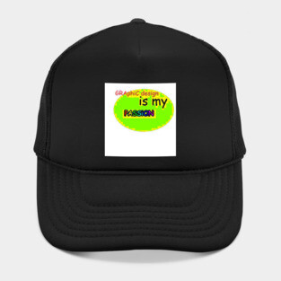 Graphic Design is my Passion Hat