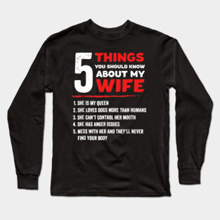 5 Things You Should Know About My Wife Dog Lovers Long Sleeve T-Shirt