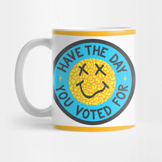 Have the Day You Voted For by Camp Happy Hour
