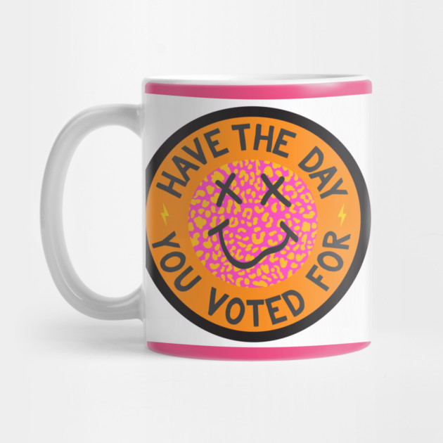 Have the Day You Voted For by Camp Happy Hour
