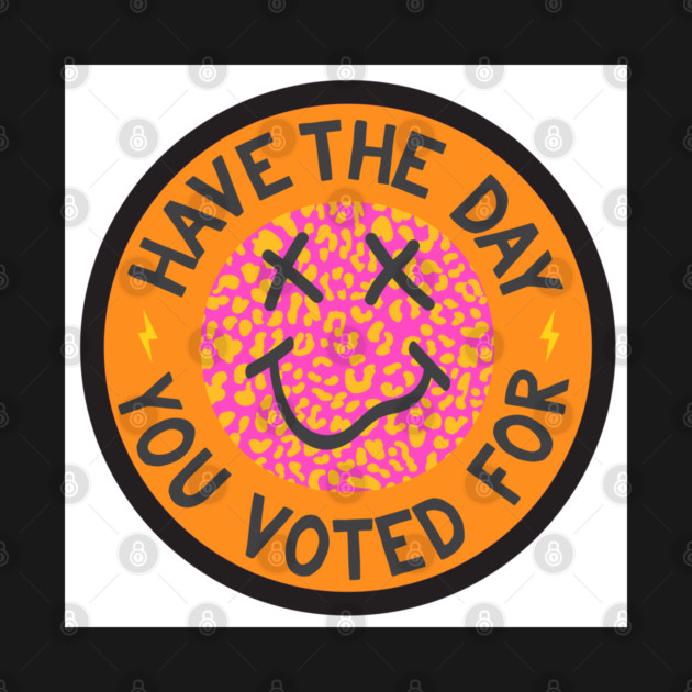 Have the Day You Voted For by Camp Happy Hour
