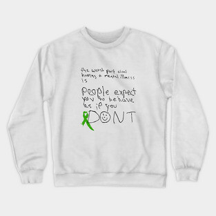 Mental Health Awareness: "The worst part..." Crewneck Sweatshirt