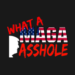 What a MAGA... T-Shirt