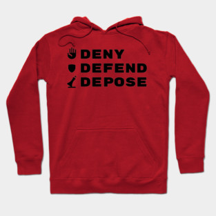 Deny Defend Depose Hoodie