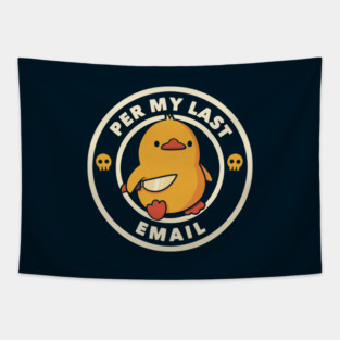 Per My Last Email Funny Duck by Tobe Fonseca Tapestry
