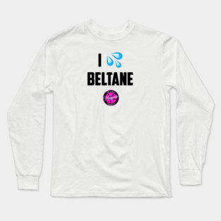 I (Wet Myself for) Beltane Long Sleeve T-Shirt