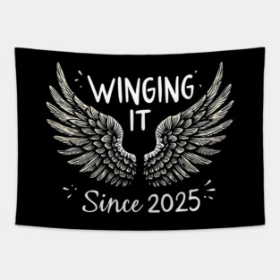 Winging it since 2025 Tapestry