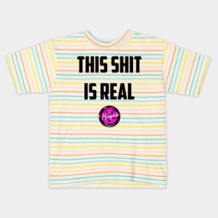 This Sh*t Is Real Kids T-Shirt