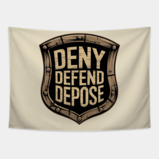 DENY DEFEND DEPOSE - SHIELD Tapestry