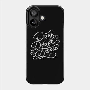 Deny. Defend. Depose. (Light) Phone Case