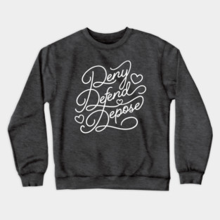 Deny. Defend. Depose. (Light) Crewneck Sweatshirt