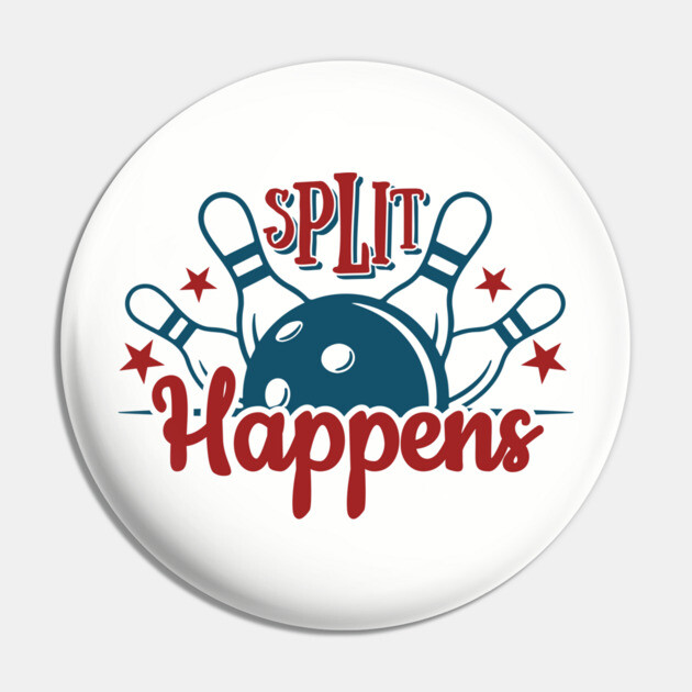 Split Happens Bowling Humor Pun Pin by Anticorporati