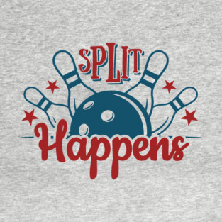 Split Happens Bowling Humor Pun T-Shirt