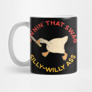 Ownin' That Swag Silly-Willy Ass Goose Mug