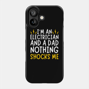 Electrician And Dad Funny Quote Phone Case