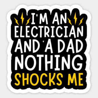 Electrician And Dad Funny Quote Sticker