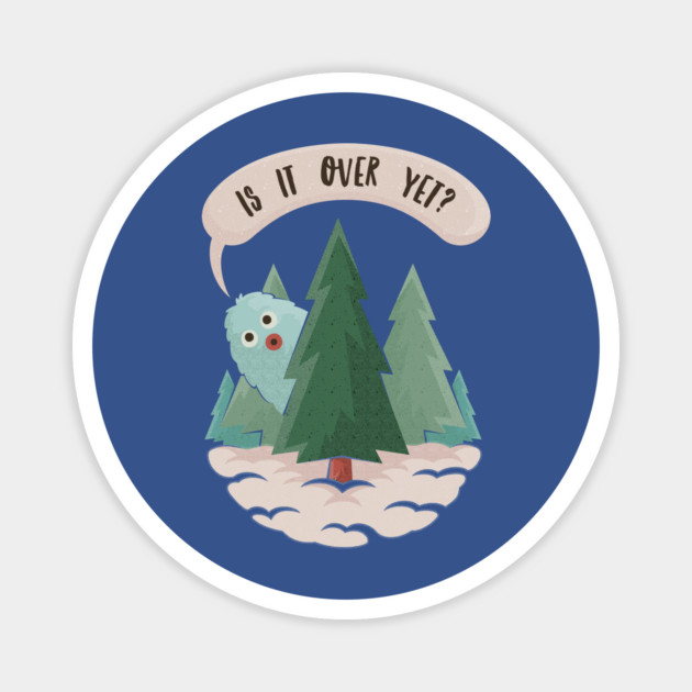 Is It Over Yet? Christmas Yeti Magnet by dumbshirts