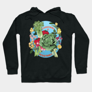 Gardening Is Resistance Hoodie