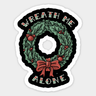 Christmas Wreath Me Alone Sticker