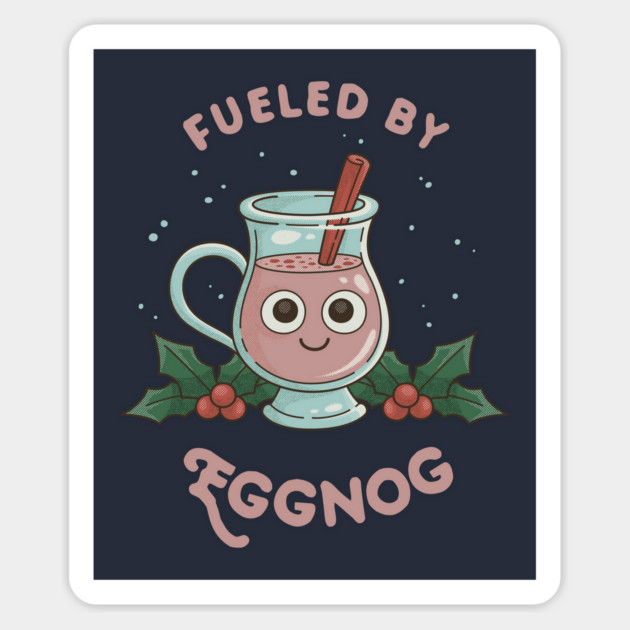 Christmas Eggnog "Fueled By Eggnog" Sticker by dumbshirts