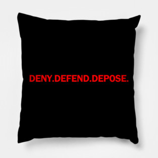 Danger Deny Defend Depose Pillow