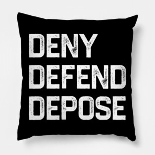Deny-Defend-Depose Pillow