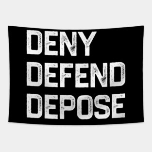 Deny-Defend-Depose Tapestry