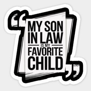 my-son-in-law-is-my-favorite-child Sticker