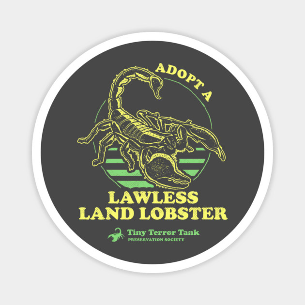 Adopt A Lawless Land Lobster Magnet by dumbshirts