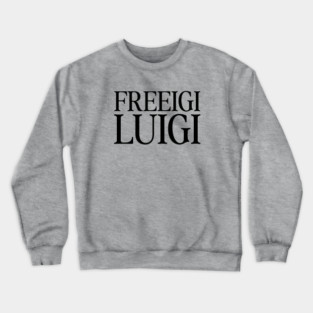 Freeigi Luigi - Free Luigi Crewneck Sweatshirt