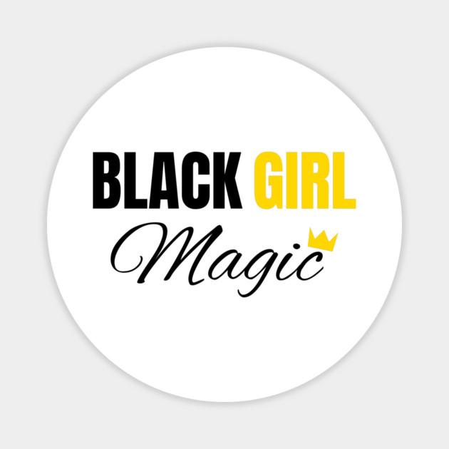 Black Girl Magic, Black History, African American, for Black Women Magnet by UrbanLifeApparel